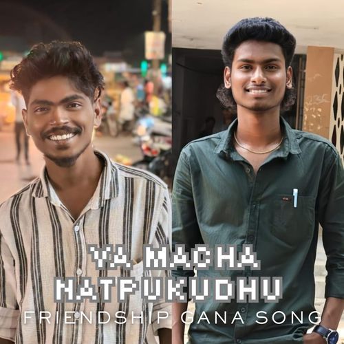 Va Macha Natpukudhu