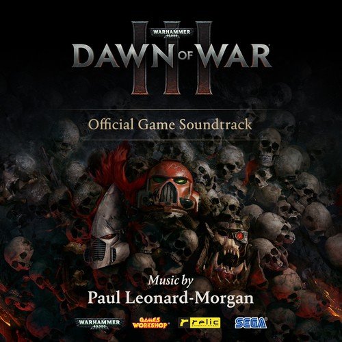 Warhammer 40,000: Dawn of War III (Official Game Soundtrack)