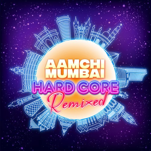 Aamchi Mumbai (Hard Core Remix)