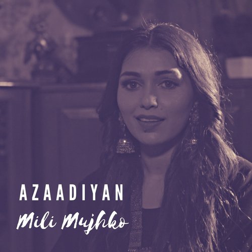Azaadiyan Mili Mujhko
