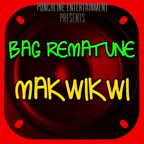 Bag Rema Tune Makwikwi (Punchline Entertainment Presents)