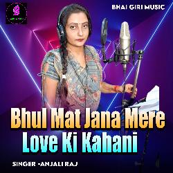 Bhul Mat Jana Mere Love Ki Kahani-NA0bZENkYVg