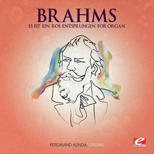 Brahms: Es ist ein Ros entsprungen for Organ (Digitally Remastered)