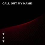 Call out My Name