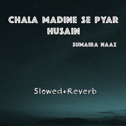 Chala Madine Se Pyar Husain