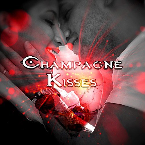 Champagne Kisses – Romantic Piano Songs for Lovers, Intimate Moments, Sensual Massage, Passionate Love Background Music