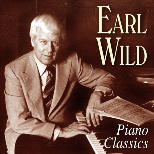 Earl Wild: Piano Classics