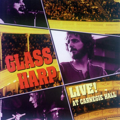 Glass Harp Live! At Carnegie Hall Songs Download Free Online Songs JioSaavn