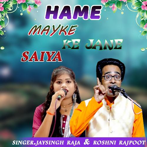 HAME MAYKE KE JANE SAIYA