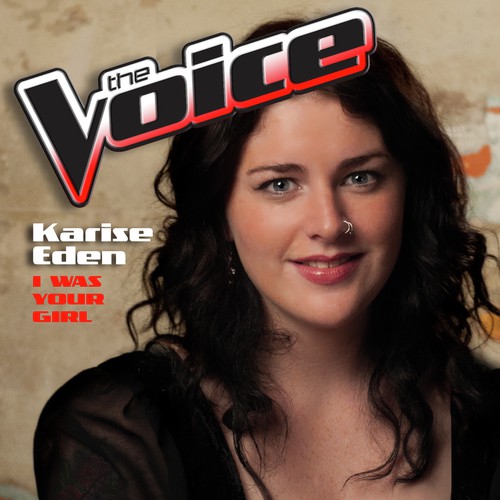 I Was Your Girl (The Voice Performance) cover art