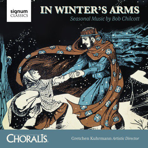 In Winter's Arms: Seasonal Music by Bob Chilcott