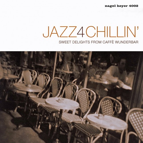 Jazz 4 Chillin' (Sweet Delights from Caffè Wunderbar)