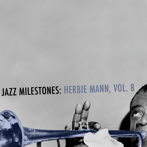 Jazz Milestones: Herbie Mann, Vol. 8