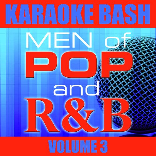 Karaoke Bash: Men of Pop and R&B Vol 3