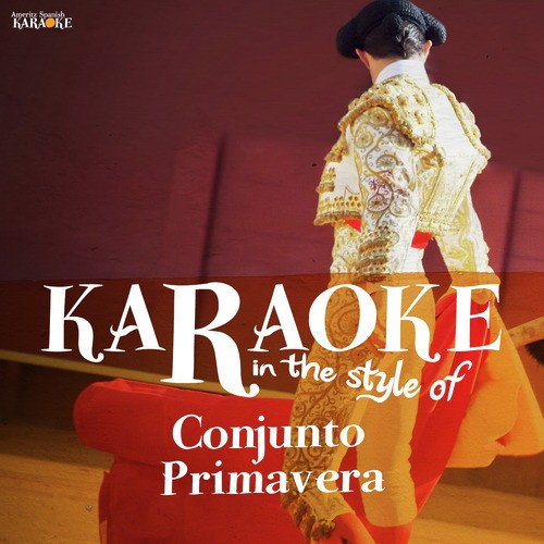 Karaoke - In the Style of Conjunto Primavera