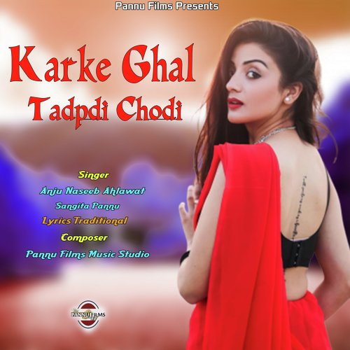 Karke Ghal Tadpdi Chodi