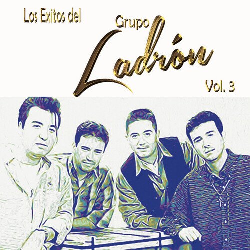 Los Exitos Del Grupo Ladrón, Vol. 3_poster_image