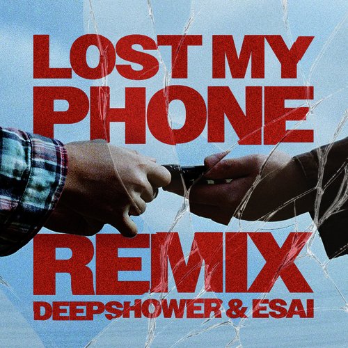 Lost My Phone (Deepshower, ESAI remix)