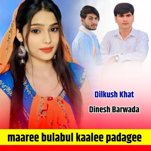 Maaree Bulabul Kaalee Padagee