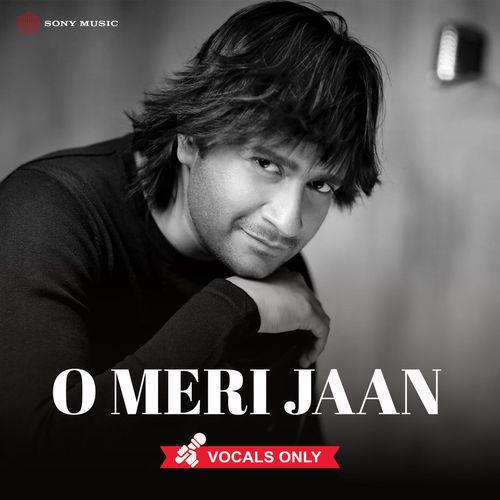 O Meri Jaan (KK - Vocals Only)-okv tunes