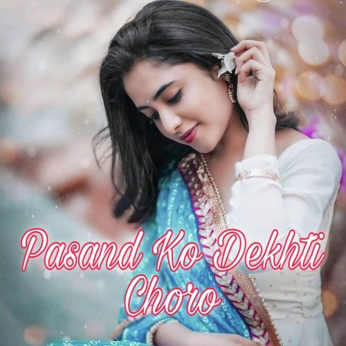 Pasand Ko Dekhti Choro (Meenawati)