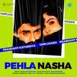Pehla Nasha - Unplugged