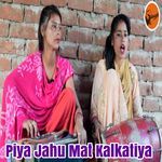 Piya Jahu Mat Kalkatiya