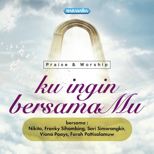 Praise & Worship - Ku Ingin BersamaMu