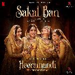 Sakal Ban (From &quot;Heeramandi&quot;) (Original)