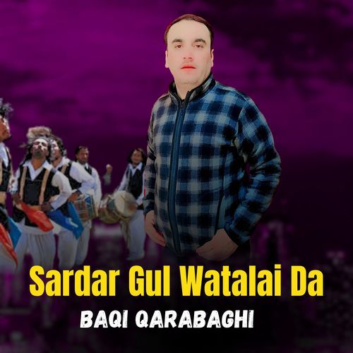 Sardar Gul Watalai Da