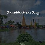 Shambhu Mere Sang
