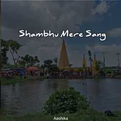 Shambhu Mere Sang