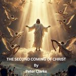 THE SECOND COMING OF CHRIST