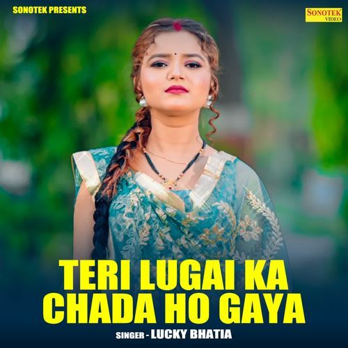 Teri Lugai Ka Chada Ho Gaya