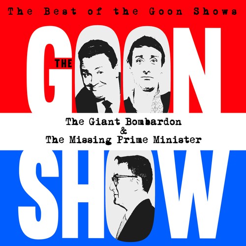 The Best of the Goon Shows: The Giant Bombardon / The Missing Prime Minister