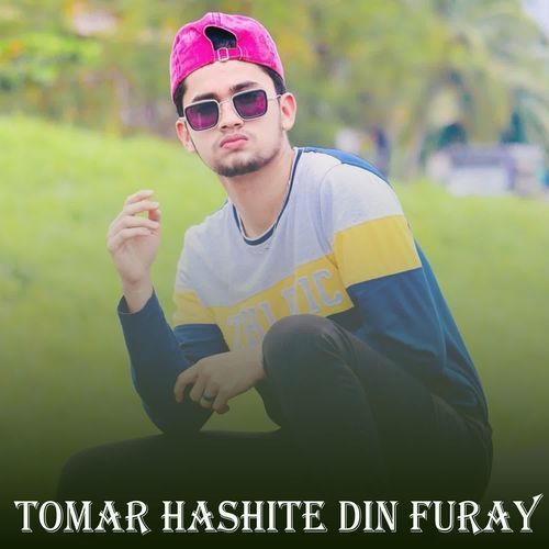 Tomar Hashite Din Furay