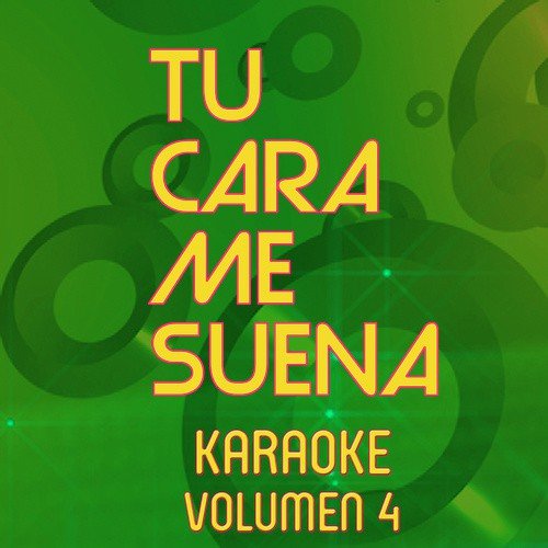 Tu Cara Me Suena Karaoke (Vol. 4)