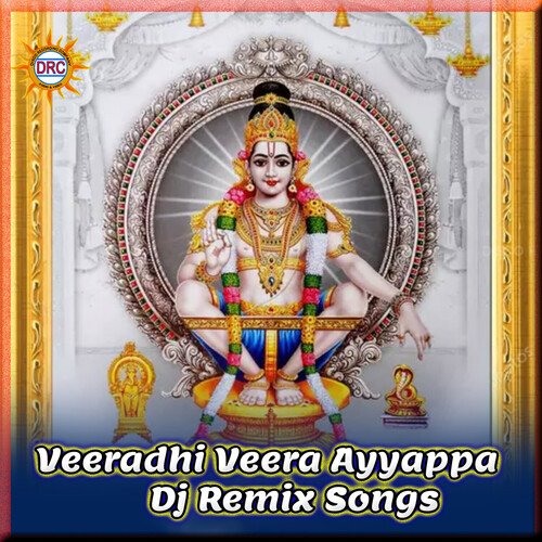 Veeradhi Veera Ayyappa (Dj Remix)