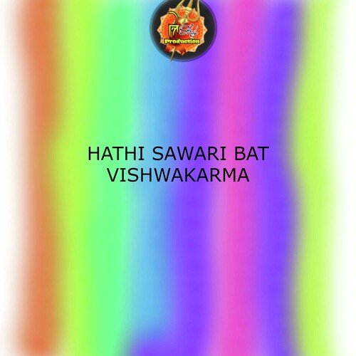 hathi sawari bat vishwakarma