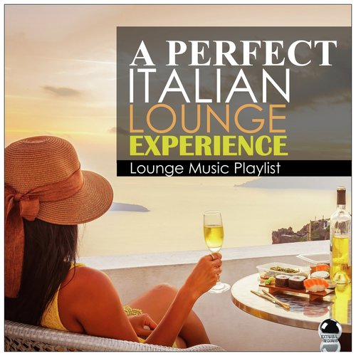 A PERFECT ITALIAN LOUNGE EXPERIENCE Lounge Music Playlist
