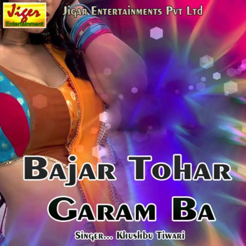 Bajar Tohar Garam Ba