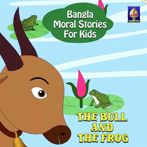 Bangla Moral Stories For Kids - The Bull And The Frog Songs Download - Free  Online Songs @ JioSaavn