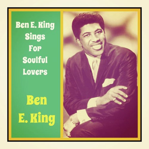 Ben E. King Sings for Soulful Lovers