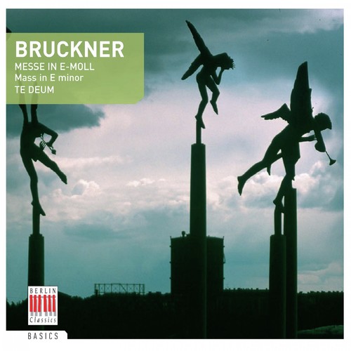 Bruckner: Mass No. 2 in E Minor & Te Deum in C Major
