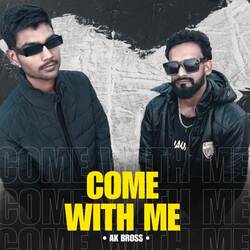 Come With Me-KhkJaAd3T34