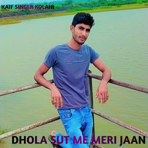 DHOLA SUT ME MERI JAAN