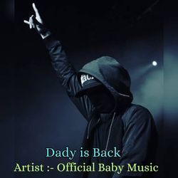 Dady is Back-CDgkYj9YcgQ