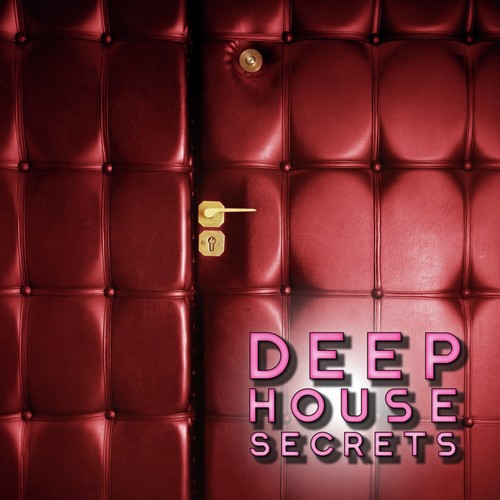 Deep House Secrets