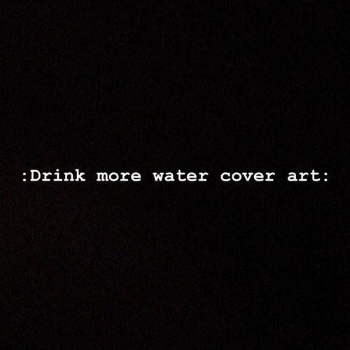 Drink More Water (A Lover Boi And August Song)_poster_image