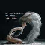 First Time (feat. Serena) (Deep House Mafia)